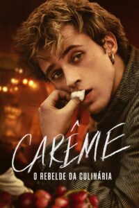 Carême – O Rebelde da Culinária